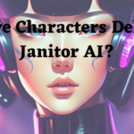 Why Are Characters In Janitor AI Deleted?